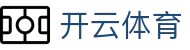 开云·体育(kaiyun)官方网站_KAIYUNAPP